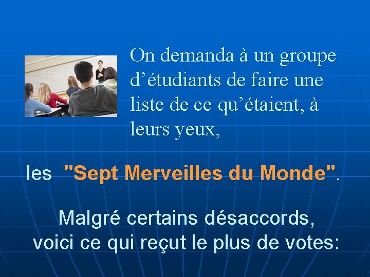 On demanda à un groupe d’étudiants de faire une liste de ce qu’étaient, à