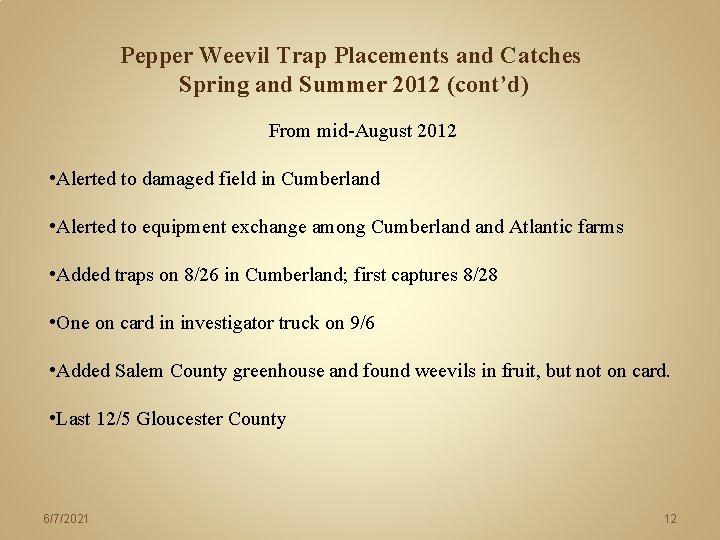 Pepper Weevil Trap Placements and Catches Spring and Summer 2012 (cont’d) From mid-August 2012 Pepper Weevil Trap Placements and Catches Spring and Summer 2012 (cont’d) From mid-August 2012