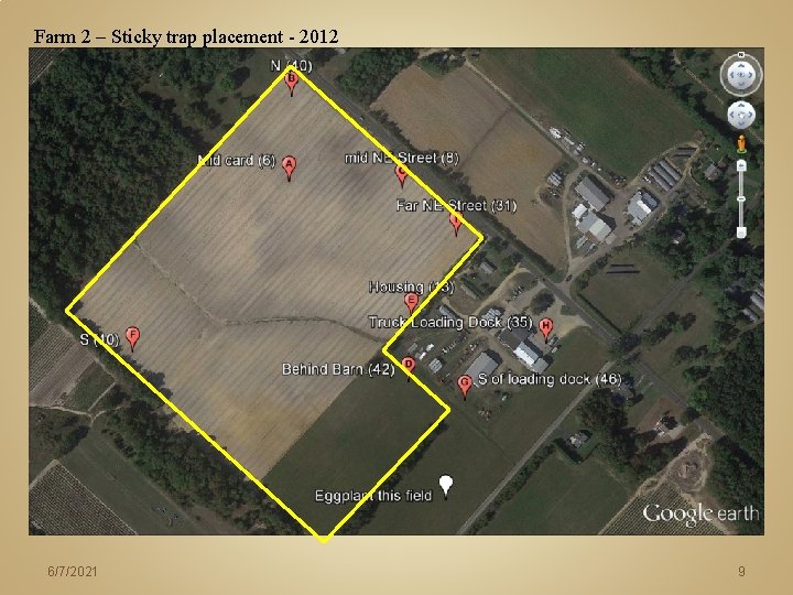 Farm 2 – Sticky trap placement - 2012 6/7/2021 9 Farm 2 – Sticky trap placement - 2012 6/7/2021 9