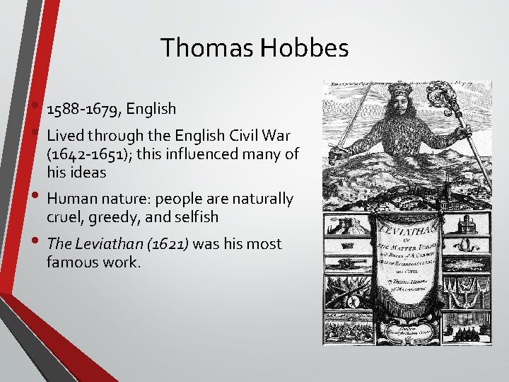 Thomas Hobbes • 1588 -1679, English • Lived through the English Civil War (1642