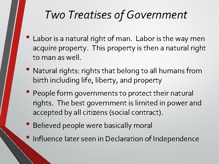 Two Treatises of Government • Labor is a natural right of man. Labor is