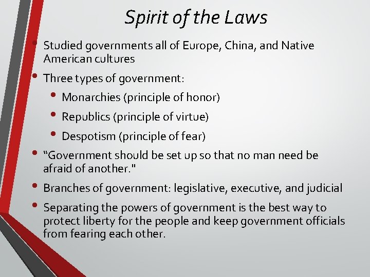 Spirit of the Laws • Studied governments all of Europe, China, and Native American