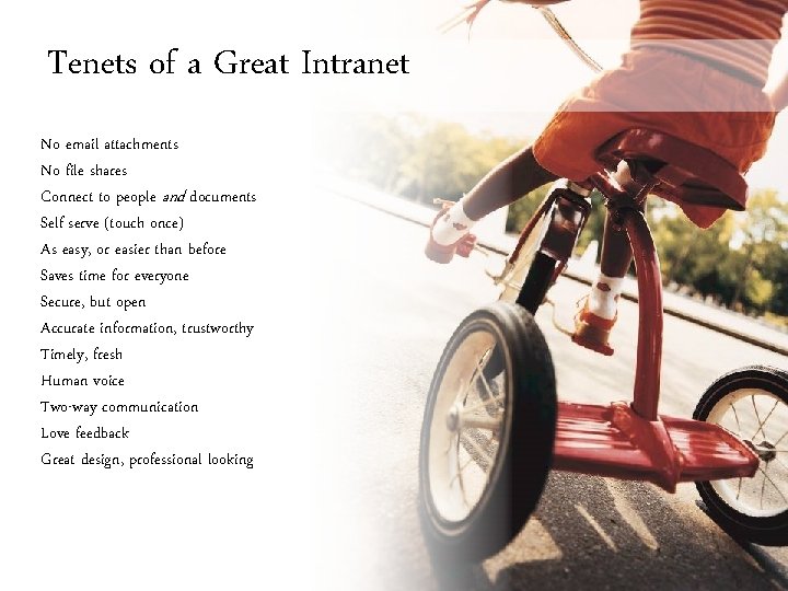 Tenets of a Great Intranet No email attachments No file shares Connect to people