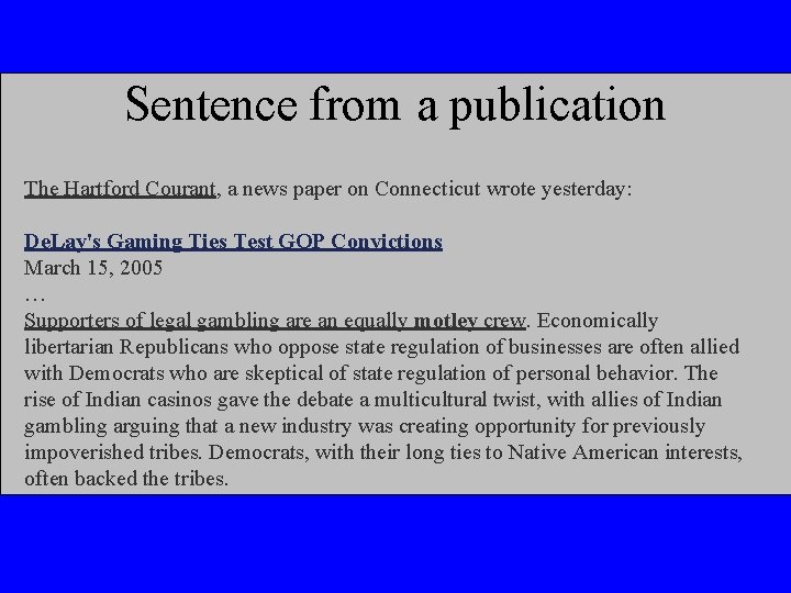 Sentence from a publication The Hartford Courant, a news paper on Connecticut wrote yesterday: