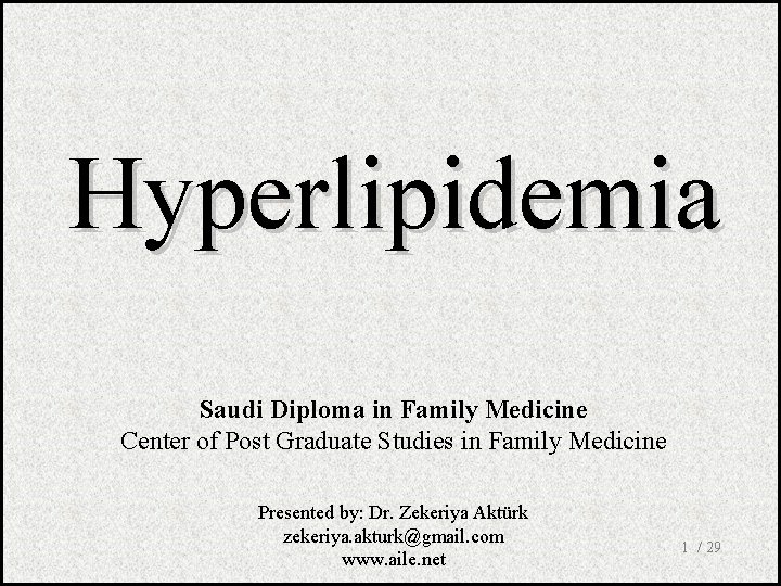 Hyperlipidemia Saudi Diploma in Family Medicine Center of Post Graduate Studies in Family Medicine