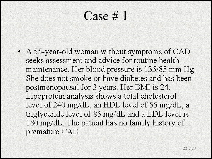 Case # 1 • A 55 -year-old woman without symptoms of CAD seeks assessment