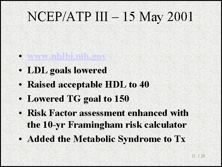 NCEP/ATP III – 15 May 2001 • • • www. nhlbi. nih. gov LDL