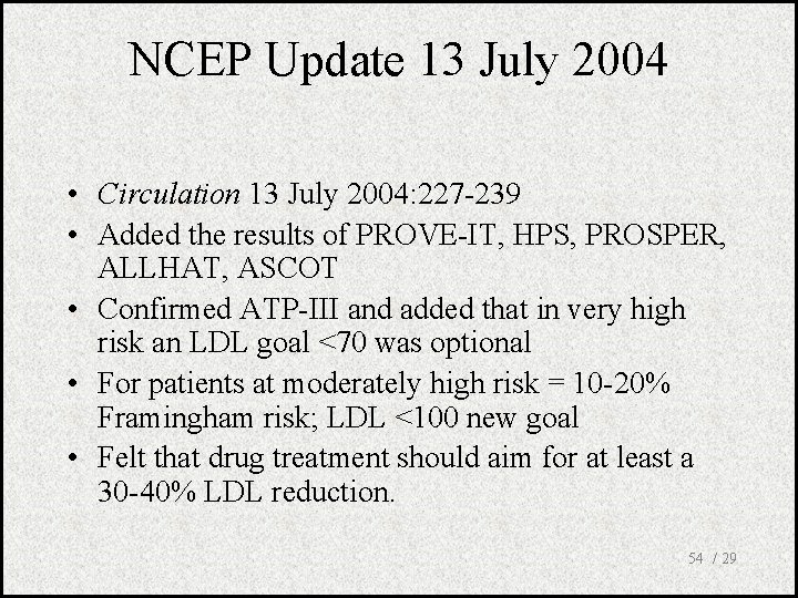 NCEP Update 13 July 2004 • Circulation 13 July 2004: 227 -239 • Added