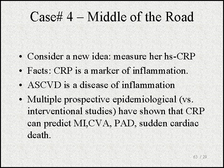 Case# 4 – Middle of the Road • • Consider a new idea: measure