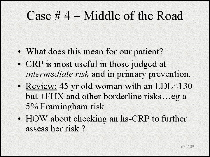 Case # 4 – Middle of the Road • What does this mean for