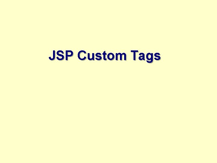 JSP Custom Tags 