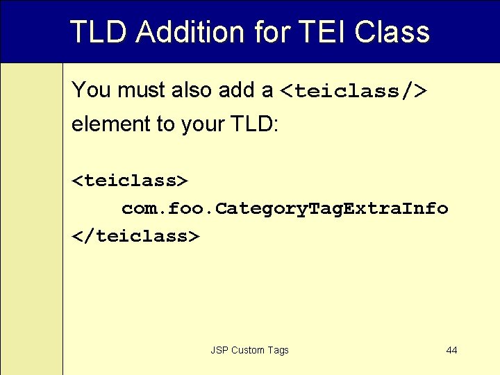 TLD Addition for TEI Class You must also add a <teiclass/> element to your