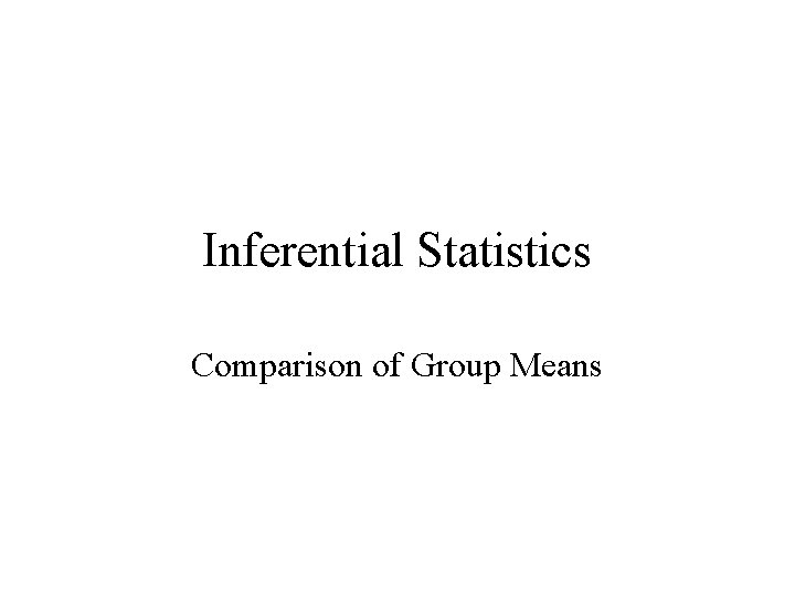 Inferential Statistics Comparison of Group Means 