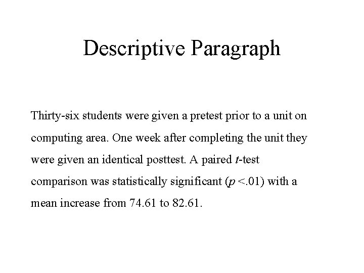 Descriptive Paragraph Thirty-six students were given a pretest prior to a unit on computing