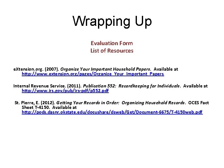 Wrapping Up Evaluation Form List of Resources e. Xtension. org. (2007). Organize Your Important