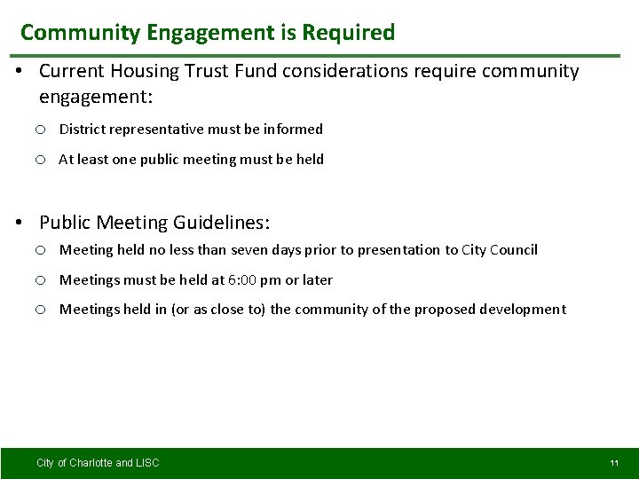 Community Engagement is Required • Current Housing Trust Fund considerations require community engagement: o