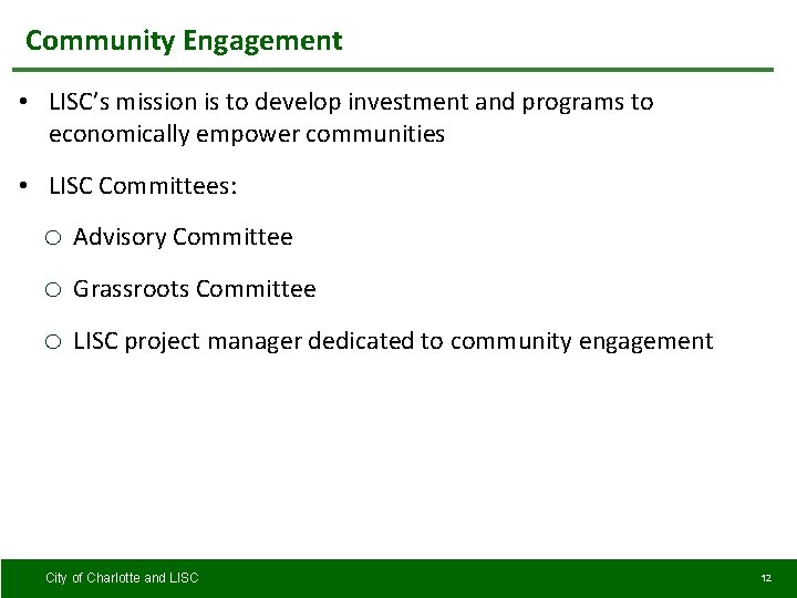 Community Engagement • LISC’s mission is to develop investment and programs to economically empower