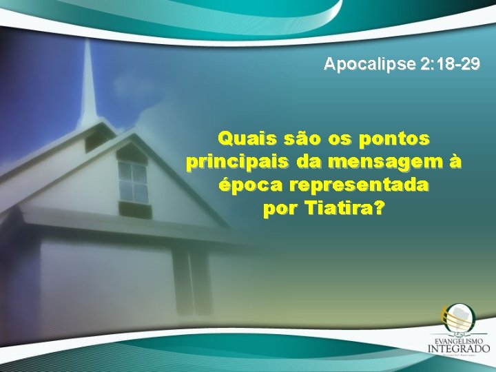 Apocalipse 2: 18 -29 Quais são os pontos principais da mensagem à época representada