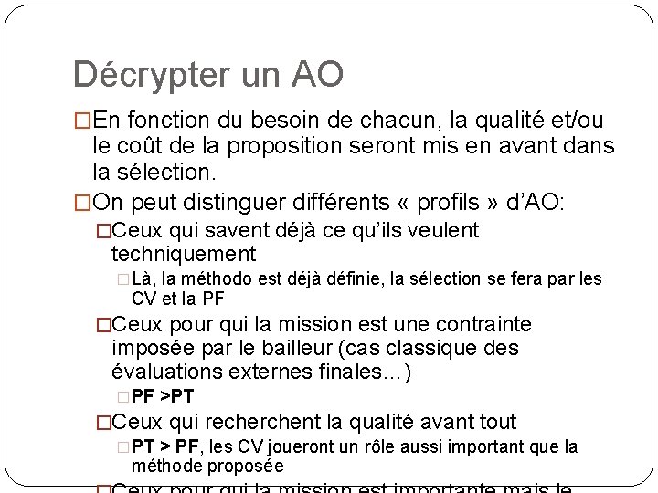 Décrypter un AO �En fonction du besoin de chacun, la qualité et/ou le coût