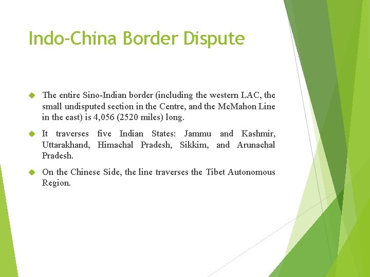 Indo-China Border Dispute The entire Sino-Indian border (including the western LAC, the small undisputed