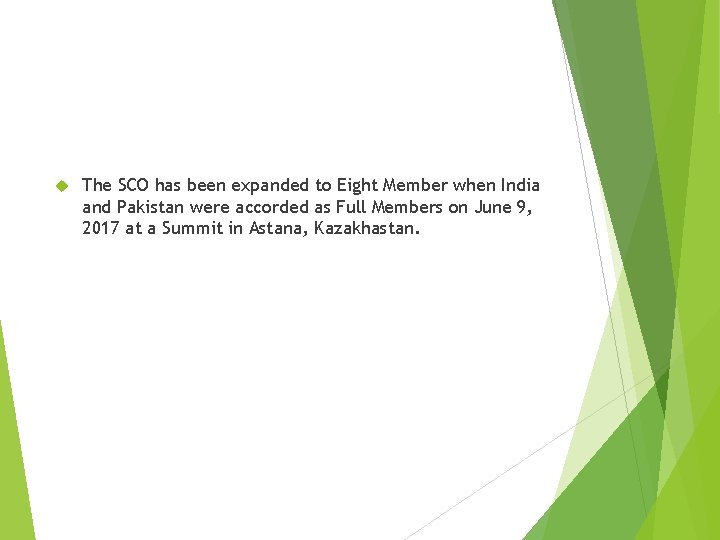  The SCO has been expanded to Eight Member when India and Pakistan were