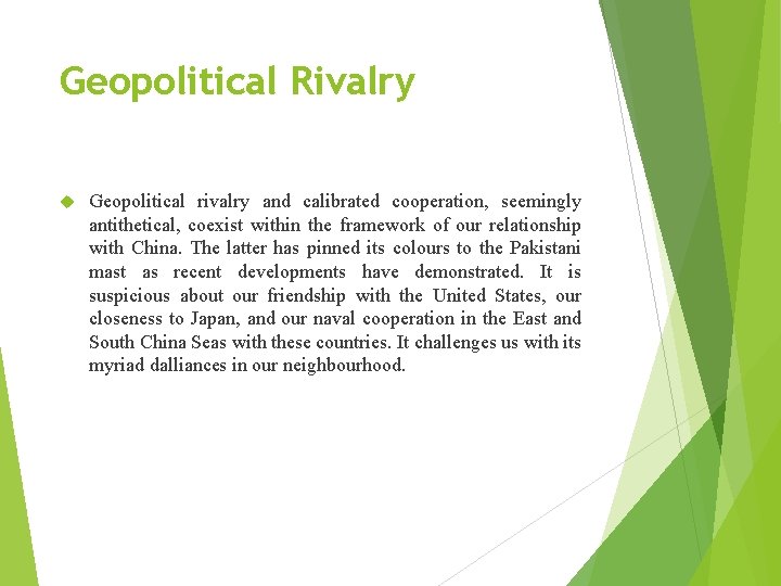Geopolitical Rivalry Geopolitical rivalry and calibrated cooperation, seemingly antithetical, coexist within the framework of