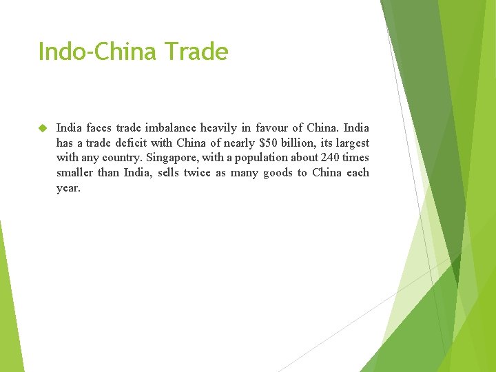 Indo-China Trade India faces trade imbalance heavily in favour of China. India has a