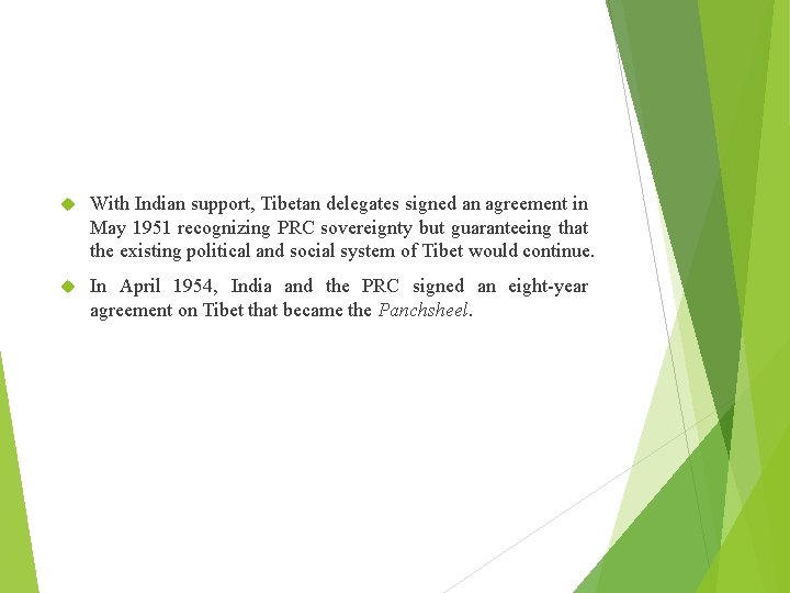  With Indian support, Tibetan delegates signed an agreement in May 1951 recognizing PRC
