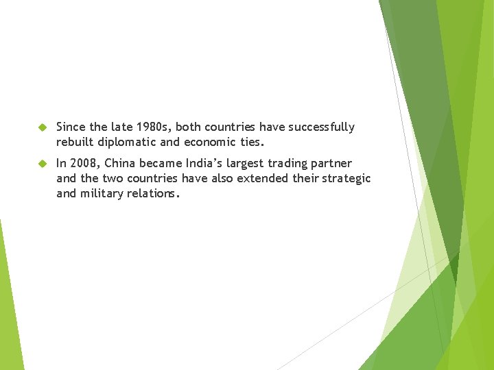  Since the late 1980 s, both countries have successfully rebuilt diplomatic and economic