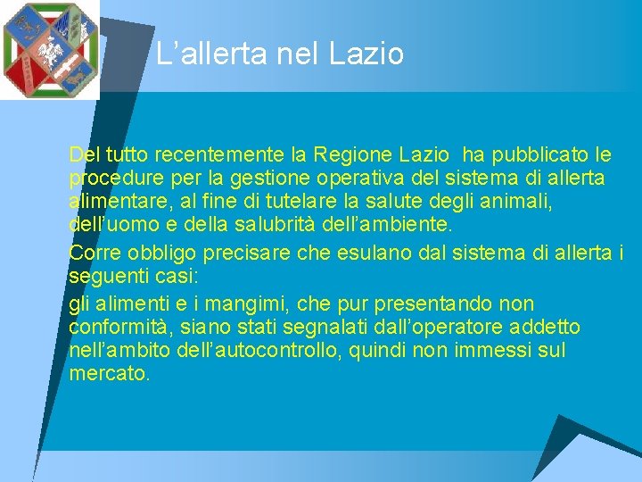 L’allerta nel Lazio u Del tutto recentemente la Regione Lazio ha pubblicato le procedure