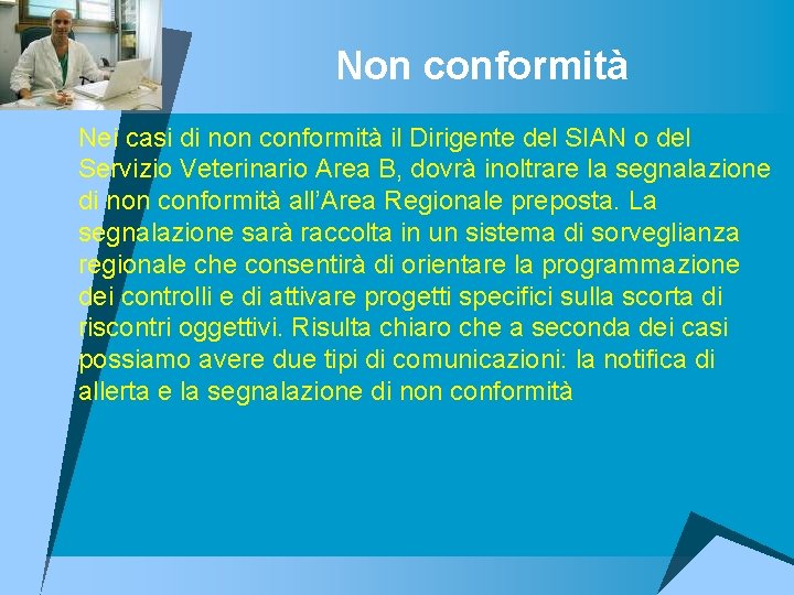 Non conformità u Nei casi di non conformità il Dirigente del SIAN o del