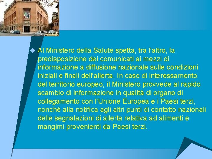 u Al Ministero della Salute spetta, tra l’altro, la predisposizione dei comunicati ai mezzi