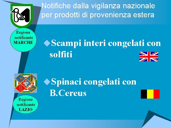 Notifiche dalla vigilanza nazionale per prodotti di provenienza estera Regione notificante MARCHE u. Scampi