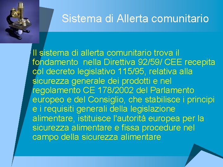 Sistema di Allerta comunitario u Il sistema di allerta comunitario trova il fondamento nella