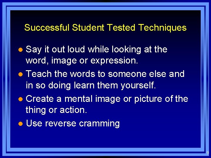 Successful Student Tested Techniques Say it out loud while looking at the word, image