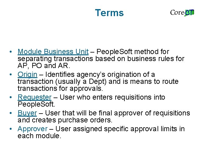 Terms • Module Business Unit – People. Soft method for separating transactions based on