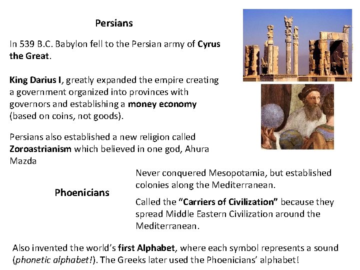 Persians In 539 B. C. Babylon fell to the Persian army of Cyrus the