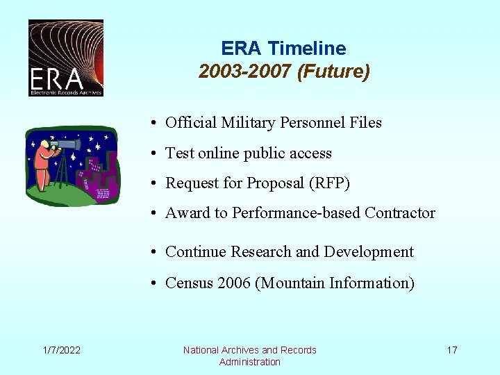 ERA Timeline 2003 -2007 (Future) • Official Military Personnel Files • Test online public