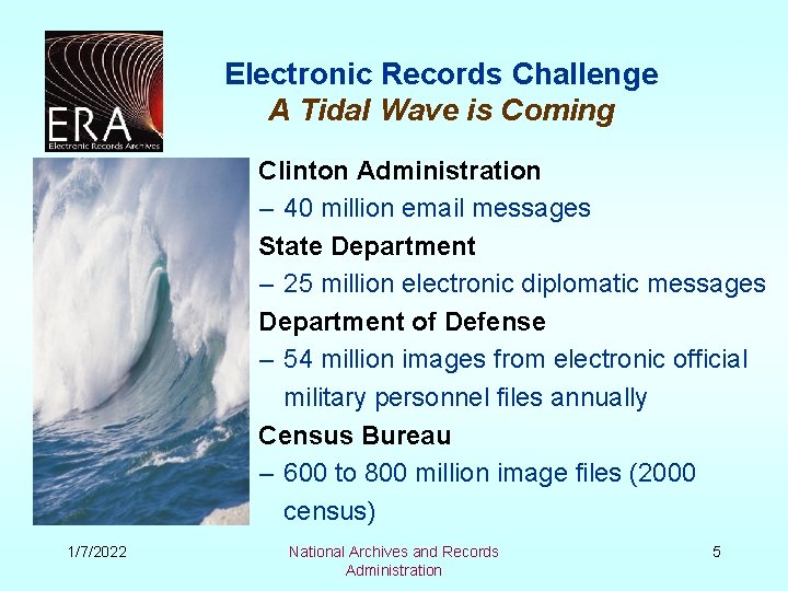 Electronic Records Challenge A Tidal Wave is Coming Clinton Administration – 40 million email
