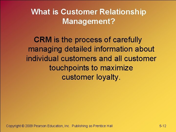 What is Customer Relationship Management? CRM is the process of carefully managing detailed information What is Customer Relationship Management? CRM is the process of carefully managing detailed information