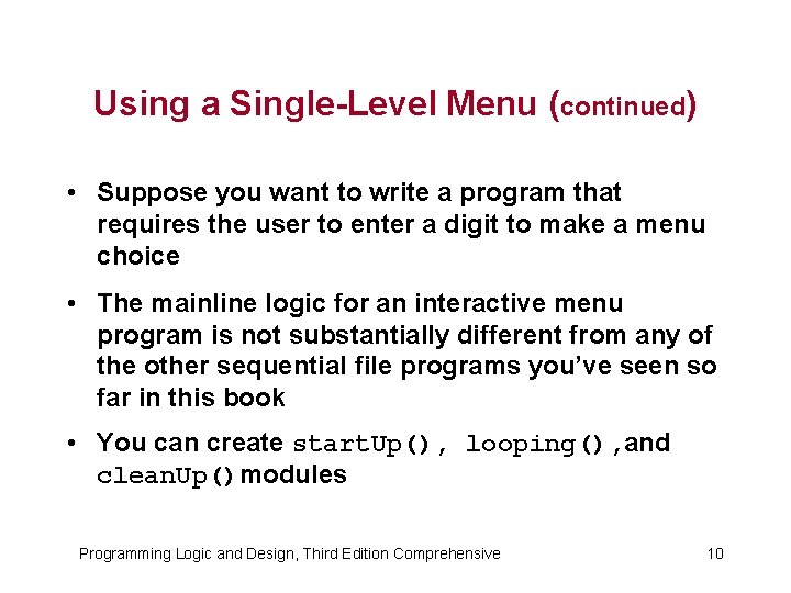Using a Single-Level Menu (continued) • Suppose you want to write a program that