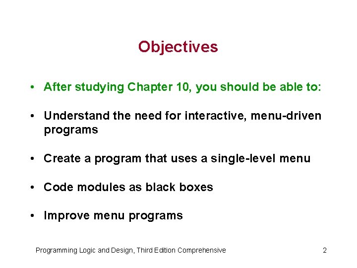 Objectives • After studying Chapter 10, you should be able to: • Understand the