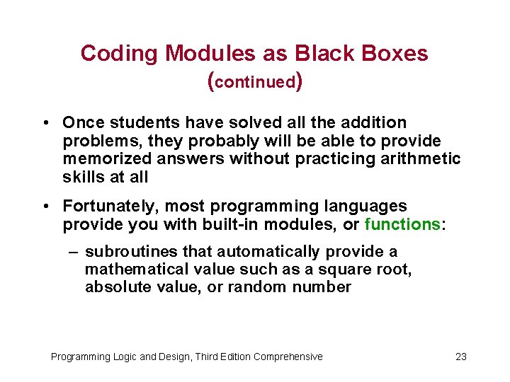 Coding Modules as Black Boxes (continued) • Once students have solved all the addition