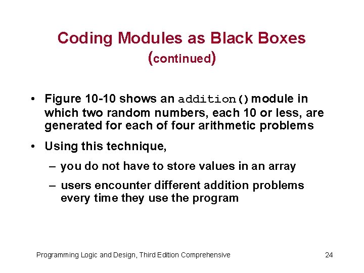 Coding Modules as Black Boxes (continued) • Figure 10 -10 shows an addition()module in