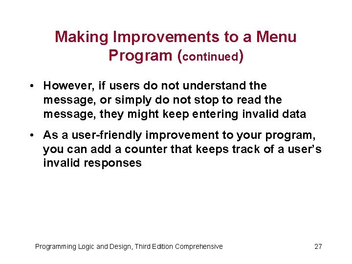 Making Improvements to a Menu Program (continued) • However, if users do not understand