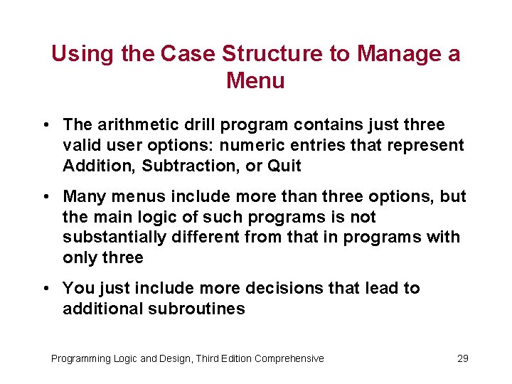 Using the Case Structure to Manage a Menu • The arithmetic drill program contains