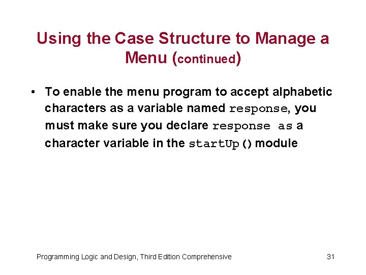 Using the Case Structure to Manage a Menu (continued) • To enable the menu