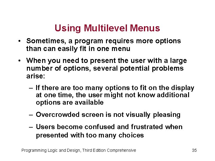 Using Multilevel Menus • Sometimes, a program requires more options than can easily fit