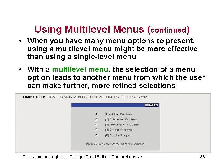 Using Multilevel Menus (continued) • When you have many menu options to present, using