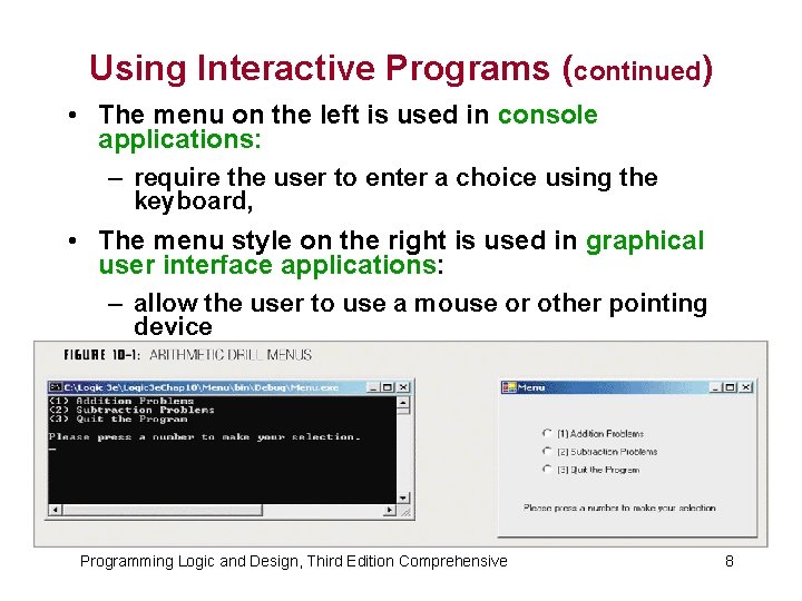 Using Interactive Programs (continued) • The menu on the left is used in console